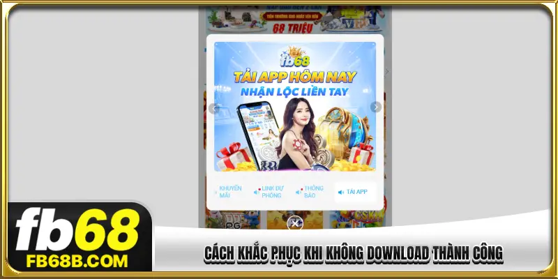 Cách khắc phục khi không download thành công