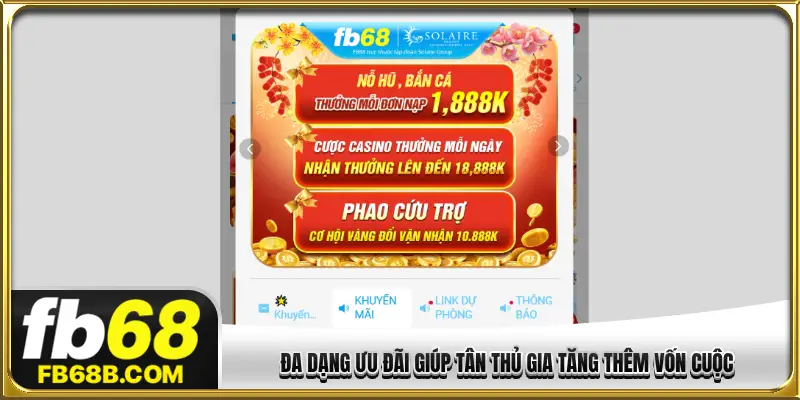 Đa dạng ưu đãi giúp tân thủ gia tăng thêm vốn cuộc