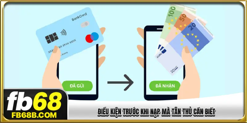 Điều kiện trước khi nạp mà tân thủ cần biết