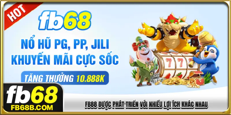 FB88 được phát triển với nhiều lợi ích khác nhau