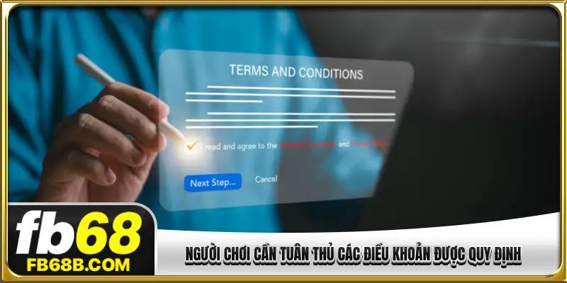 Người chơi cần tuân thủ các điều khoản được quy định