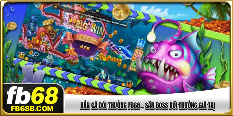 bắn cá đổi thưởng FB68