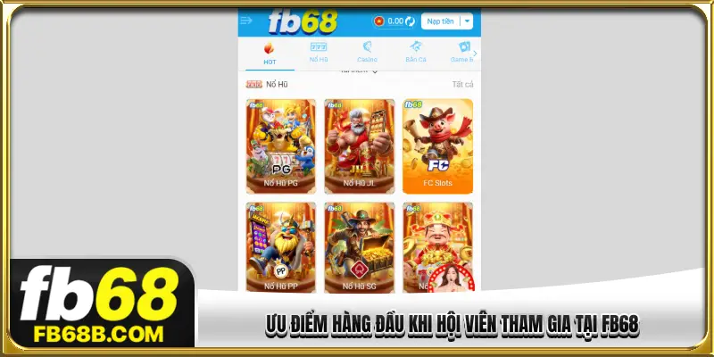 Ưu điểm hàng đầu khi hội viên tham gia tại FB68